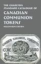 Canadian Communion Tokens (2nd Edition) - The Charlton Standard Catalogue