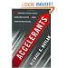 Accelerants: Twelve Strategies to Sell Faster, Close Deals Faster, and Grow Your Business Faster
