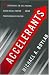 Accelerants: Twelve Strategies to Sell Faster, Close Deals Faster, and Grow Your Business Faster