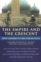 The Empire and the Crescent: Global Implications for a New American Century