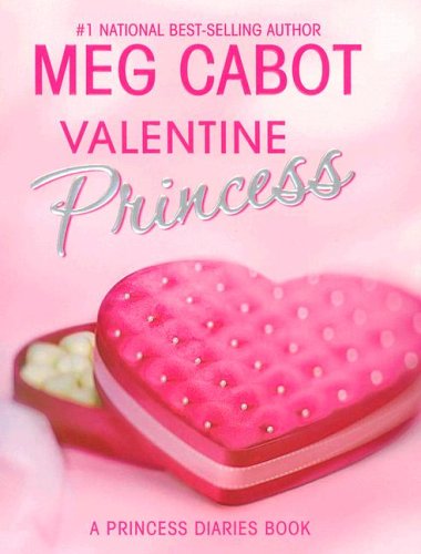 Valentine Princess (Princess Diaries, Vol. 7 3/4)