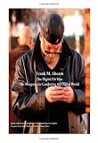 Frank M. Ahearn The Digital Hit Man His Weapons for Combating the Digital World: And creating online deception to protect your personal privacy.