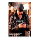 FrankM.AhearnTheDigitalHitManHisWeaponsforCombatingtheDigitalWorld:Andcreatingonlinedeceptiontoprotectyourpersonalprivacy.