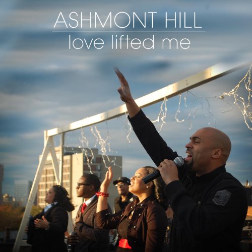 Ashmont Hill Love Lifted Me