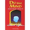 Du bist Mind: Heilweisen f�r das 3. Jahrtausend