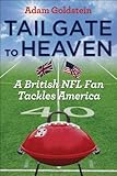 Tailgate to heaven : a British NFL fan tackles America