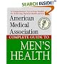 American Medical Association Complete Guide to Men's Health