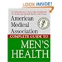 American Medical Association Complete Guide to Men's Health
