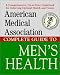 American Medical Association Complete Guide to Men's Health