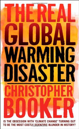 The Real Global Warming Disaster: Is the obsession with 'climate change' turning out to be the most costly scientific blunder in history?