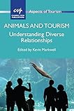 Animals and tourism : understanding diverse relationships