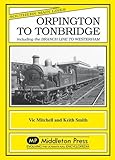 Orpington to Tonbridge : including the branch line to Westerham