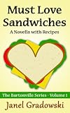 Must Love Sandwiches (The Bartonville Series)