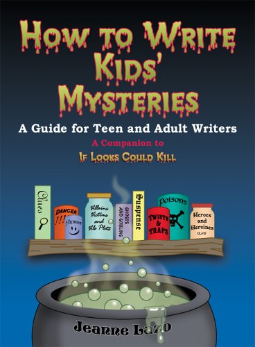 How to Write Kids' Mysteries: A Guide for Teen And Adult Writers