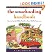 The Unschooling Handbook : How to Use the Whole World As Your Child's Classroom