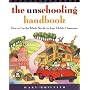 The Unschooling Handbook: How to Use the Whole Wor&hellip by Mary Griffith