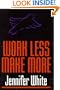 Work Less, Make More