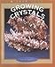 Growing Crystals (True Books: Earth Science)
