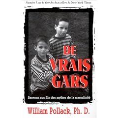 De vrais gars : Sauvons nos fils des mythes de la masculinit�