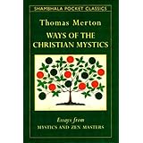 WAYS OF THE CHRISTIAN MYSTICS (Shambhala Pocket Classics)