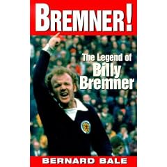 Bremner!: The Legend of Billy Bremner
