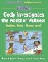 Wow! Cody Investigates the World of Wellns:Stdnt Bk-Grn Lvl-Paper: Student Book (World of Wellness Health Education Series)