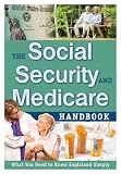 The Social Security and Medicare Handbook: What You Need to Know Explained Simply