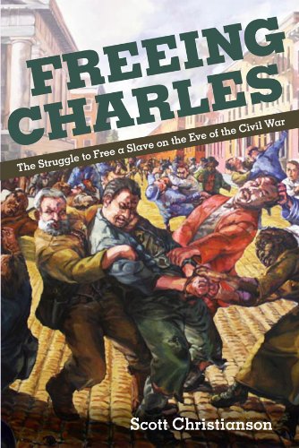 Freeing Charles: The Struggle to Free a Slave on the Eve of the Civil War (The New Black Studies Series)