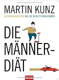 Produkt-Bild: Die M&auml;nner-Di&auml;t: Wie Sie in Bestform kommen - Betriebsanleitung