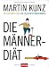 Image of Die Männer-Diät: Wie Sie in Bestform kommen - Betriebsanleitung