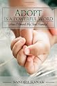 Adopt Is a Powerful Word: How I Found My, Real Family