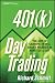 401(k) Day Trading: The Art of Cashing in on a Shaky Market in Minutes a Day (Wiley Trading)