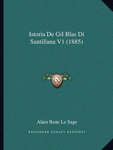 Istoria De Gil Blas Di Santillana V1 (1885) (Italian Edition)