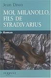 Moi, Milanollo, fils de Stradivarius