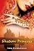 Shadow Princess: A Novel