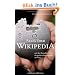 Alles �ber Wikipedia: und die Menschen hinter der gr��ten Enzyklop�die der Welt