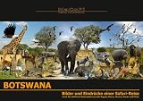 Botswana - Bilder und Eindr�cke einer Safari-Reise: Durch die n�rdlichen Naturschutzreservate Xugana, Kwara, Moremi, Savute und Chobe