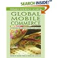 Global Mobile Commerce: Strategies, Implementation and Case Studies (Premier Reference Source) by  Wayne W. Huang, Yingluo Wang, and John Day