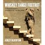 Whiskey Tango Foxtrot: A Photographer's Chronicle of the Iraq War