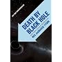 Death by Black Hole: And Other Cosmic Quandaries by Neil deGrasse Tyson