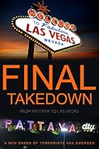 Final Takedown From Pattaya to Las Vegas: A New Breed of Terrorists Has Emerged Final Takedown From Pattaya to Las Vegas: A New Breed of Terrorists Has Emerged