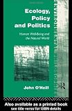 Ecology, Policy and Politics: Human Well-Being and the Natural World (Environmental Philosophies)