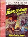 Bulldog Drummond Collection, Volume 2 (Two classic pulp novels in one volume!)