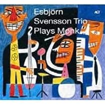 Esbj&ouml;rn Svensson Trio Plays Monk