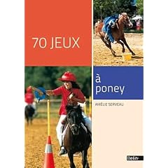 70 jeux � poney - nouvelle �dition