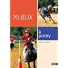 70 jeux � poney - nouvelle �dition