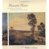 pleasant places the rustic landscape from breugel to ruisdael