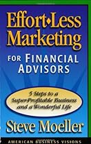 Effort-Less Marketing for Financial Advisors