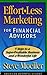 Effort-less Marketing for Financial Advisors