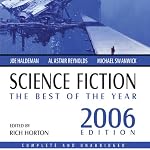 Science Fiction: The Best of the Year 2006 | Joe Haldeman,James Patrick Kelly,Stephen Leigh,Wil McCarthy,Ian McDonald,Susan Palwick,Tom Purdom,Robert Reed,Alastair Reynolds,Mary Rosenblum
